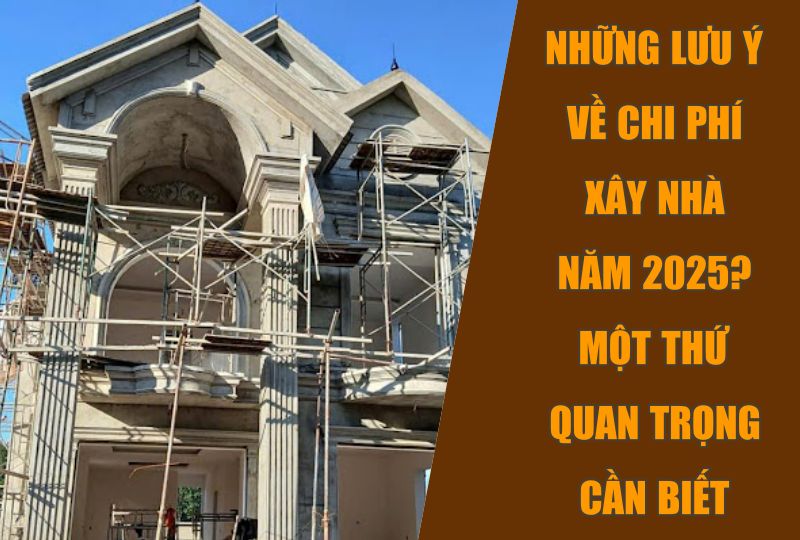 Chi phí xây nhà năm 2025 ed