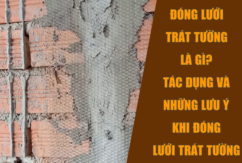 ĐÓNG LƯỚI TRÁT TƯỜNG LÀ GÌ ed